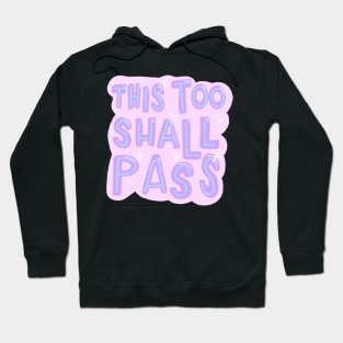 Copy of This Too Shall Pass - Pink/Purple Hoodie